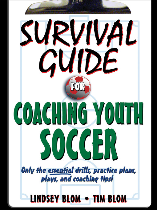 Title details for Survival Guide for Coaching Youth Soccer by Lindsey Blom - Wait list
